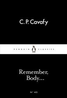 REMEMBER, BODY... | 9780141397467 | C.P. CAVAFY 