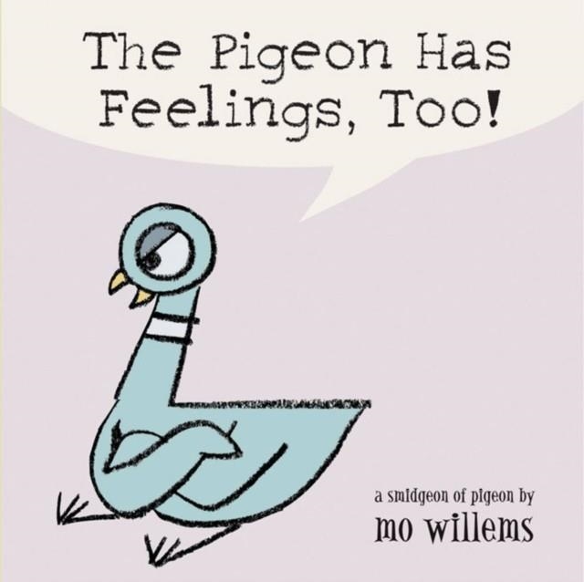 THE PIGEON HAS FEELINGS, TOO! BOARD BOOK | 9780786836505 | MO WILLEMS