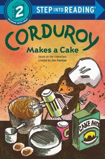 STEP INTO READING 2: CORDUROY MAKES A CAKE | 9780593432525 | DON FREEMAN