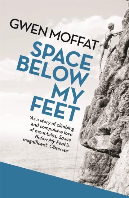 SPACE BELOW MY FEET | 9781780226323 | GWEN MOFFAT