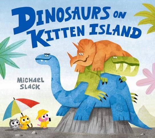 DINOSAURS ON KITTEN ISLAND | 9780008505578 | MICHAEL SLACK