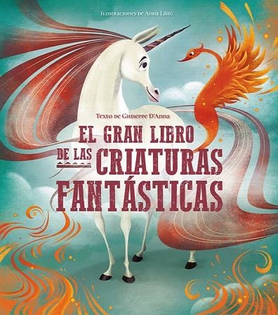 EL GRAN LIBRO DE LAS CRIATURAS FANTÁSTICAS (VVKIDS) | 9788468272375 | G. D'ANNA, A. LÁNG