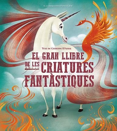 EL GRAN LLIBRE DE LES CRIATURES FANTÀSTIQUES (VVKIDS). CATALÀ) | 9788468272382 | G. D'ANNA, A. LÁNG