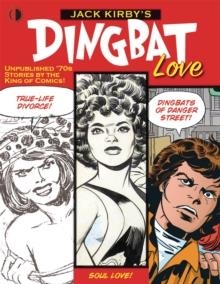 JACK KIRBY'S DINGBAT LOVE | 9781605490915 | JOHN JR. MORROW, MARK EVANIER, JACK KIRBY