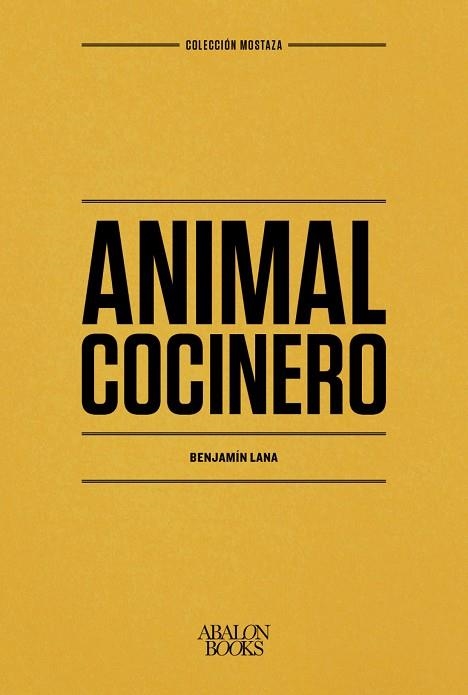 ANIMAL COCINERO  | 9788412224764 | LANA VELASCO, BENJAMÍN