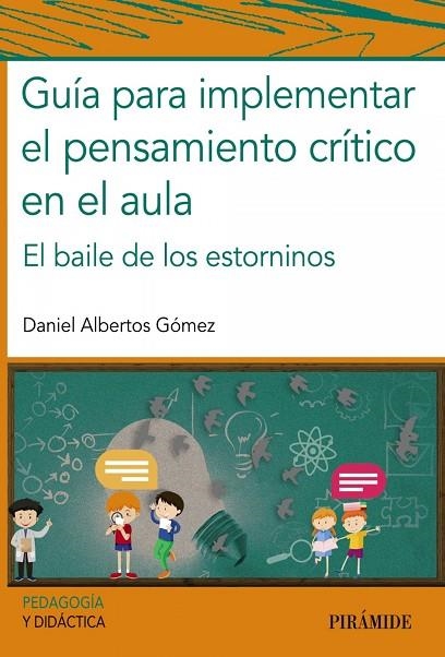 GUÍA PARA IMPLEMENTAR EL PENSAMIENTO CRÍTICO EN EL AULA | 9788436845358