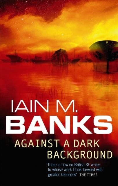 AGAINST A DARK BACKGROUND | 9781857231793 | IAIN M BANKS