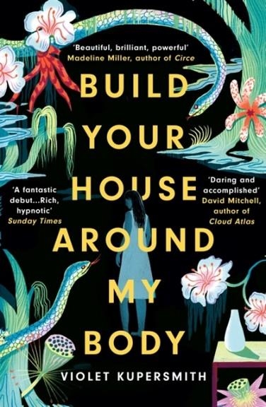 BUILD YOUR HOUSE AROUND MY BODY | 9780861542147 | VIOLET KUPERSMITH