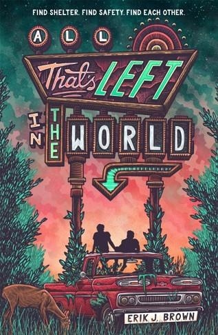 ALL THAT'S LEFT IN THE WORLD | 9781444960167 | EIRK J BROWN