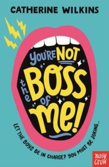 YOU'RE NOT THE BOSS OF ME! | 9781788007863 | CATHERINE WILKINS