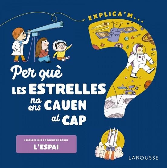 PER QUÈ LES ESTRELLES NO ENS CAUEN AL CAP? | 9788418473548