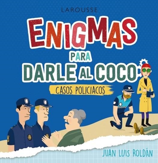 ENIGMAS PARA DARLE AL COCO. CASOS POLICÍACOS | 9788418473555