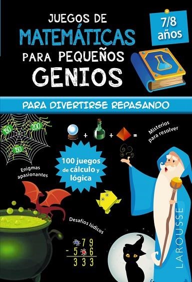 JUEGOS DE MATEMÁTICAS PARA PEQUEÑOS GENIOS 7-8 AÑOS | 9788418473111