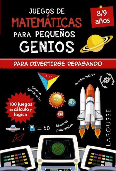 JUEGOS DE MATEMÁTICAS PARA PEQUEÑOS GENIOS 8-9 AÑOS | 9788418473135