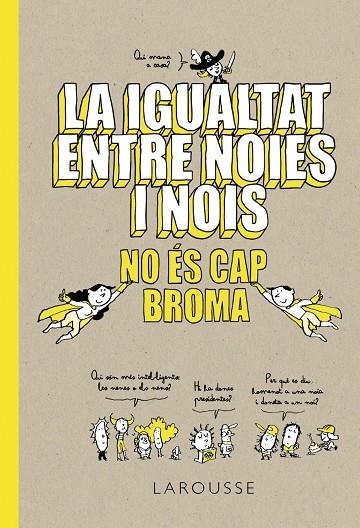 LA IGUALTAT ENTRE NOIES I NOIS NO ÉS CAP BROMA | 9788418100086