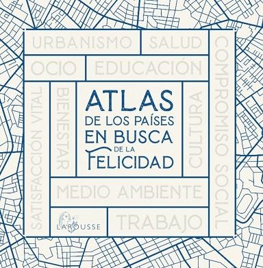 ATLAS DE LOS PAÍSES EN BUSCA DE LA FELICIDAD | 9788418473784