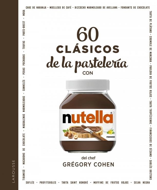 60 CLÁSICOS DE LA PASTELERÍA CON NUTELLA® | 9788418473579