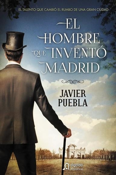 EL HOMBRE QUE INVENTÓ MADRID | 9788490673577