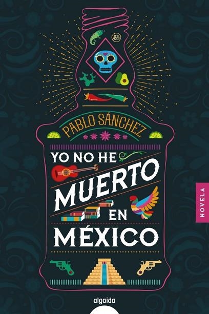 YO NO HE MUERTO EN MÉXICO | 9788491893974