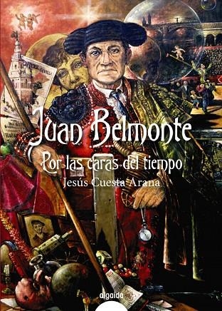 JUAN BELMONTE, POR LAS CARAS DEL TIEMPO | 9788490672181