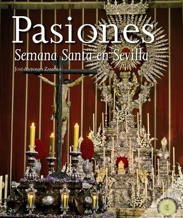 PASIONES. LA SEMANA SANTA EN SEVILLA | 9788498771732