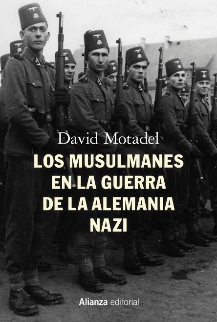 LOS MUSULMANES EN LA GUERRA DE LA ALEMANIA NAZI | 9788413621913