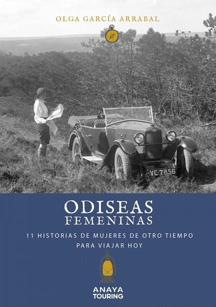 ODISEAS FEMENINAS. 11 HISTORIAS DE MUJERES DE OTRO TIEMPO PARA VIAJAR HOY | 9788491583837