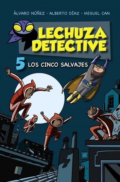 LECHUZA DETECTIVE 5: LOS CINCO SALVAJES | 9788469886144