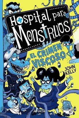 HOSPITAL PARA MONSTRUOS 3: EL CRIMEN VISCOSO | 9788469888865