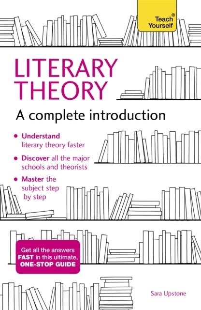 LITERARY THEORY: A COMPLETE INTRODUCTION | 9781473611924 | SARAH UPSTONE