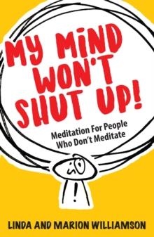 MY MIND WON'T SHUT UP! | 9781789562194 | LINDA WILLIAMSON