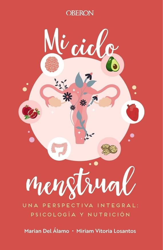 MI CICLO MENSTRUAL. UNA PERSPECTIVA INTEGRAL: PSICOLOGÍA Y NUTRICIÓN | 9788441545083