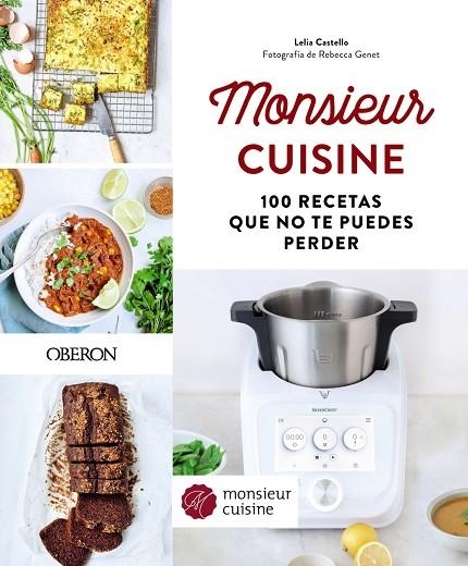 MONSIEUR CUISINE. 100 RECETAS QUE NO TE PUEDES PERDER | 9788441545229