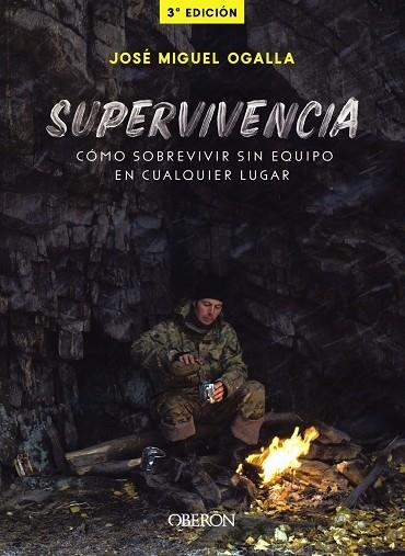 SUPERVIVENCIA. CÓMO SOBREVIVIR SIN EQUIPO EN CUALQUIER LUGAR | 9788441541948