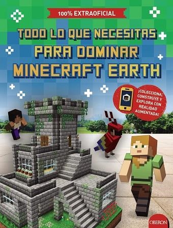 TODO LO QUE NECESITAS PARA DOMINAR MINECRAFT EARTH | 9788441542884