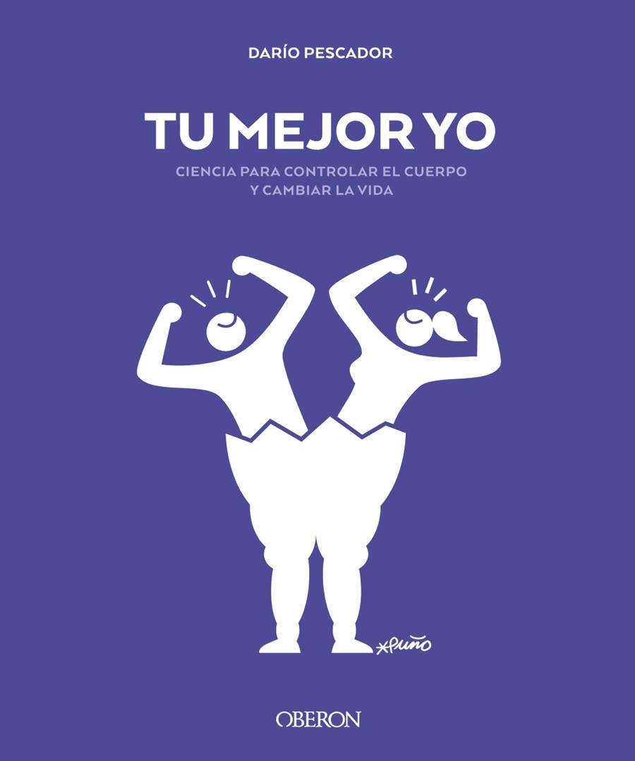 TU MEJOR YO. CIENCIA PARA CONTROLAR EL CUERPO Y CAMBIAR LA VIDA | 9788441542068