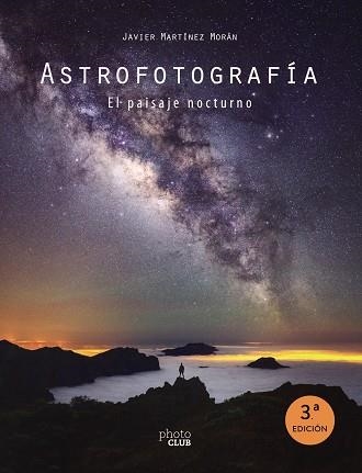 ASTROFOTOGRAFÍA. EL PAISAJE NOCTURNO | 9788441542587