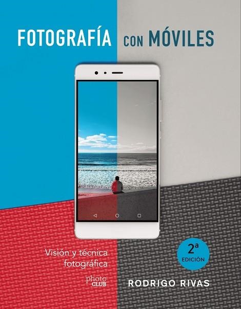 FOTOGRAFÍA CON MÓVILES. VISIÓN Y TÉCNICA FOTOGRÁFICA | 9788441541979