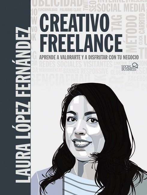 CREATIVO FREELANCE. APRENDE A VALORARTE Y A DISFRUTAR CON TU NEGOCIO | 9788441542228