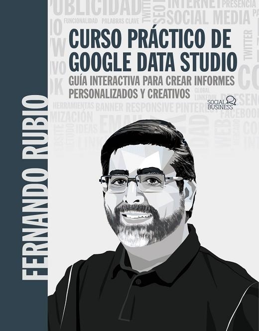 CURSO PRÁCTICO DE GOOGLE DATA STUDIO | 9788441544321