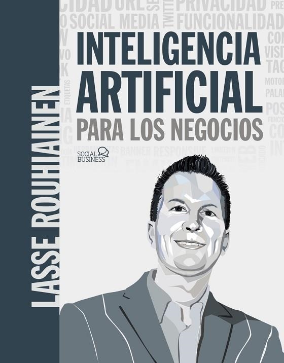 INTELIGENCIA ARTIFICIAL PARA LOS NEGOCIOS. 21 CASOS PRÁCTICOS Y OPINIONES DE EXPERTOS | 9788441542952