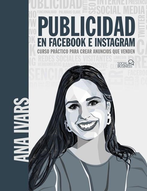 PUBLICIDAD EN FACEBOOK E INSTAGRAM. CURSO PRÁCTICO PARA CREAR ANUNCIOS QUE VENDEN | 9788441543256