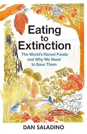 EATING TO EXTINCTION | 9781787331242 | DAN SALADINO