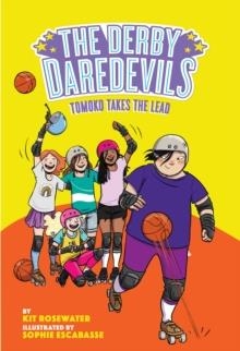 THE DERBY DAREDEVILS 3: TOMOKO TAKES THE LEAD  | 9781419751721 | KIT ROSEWATER