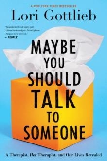 MAYBE YOU SHOULD TALK TO SOMEONE | 9780358299233 | LORI GOTTLIEB