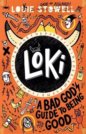 LOKI (01): A BAD GOD'S GUIDE TO BEING GOOD | 9781406399752 | LOUIE STOWELL