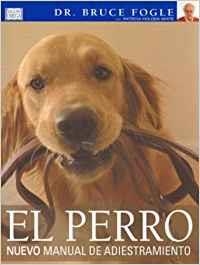 EL PERRO. NUEVO MANUAL DE ADIESTRAMIENTO | 9788428214148 | FOGLE,BRUCE