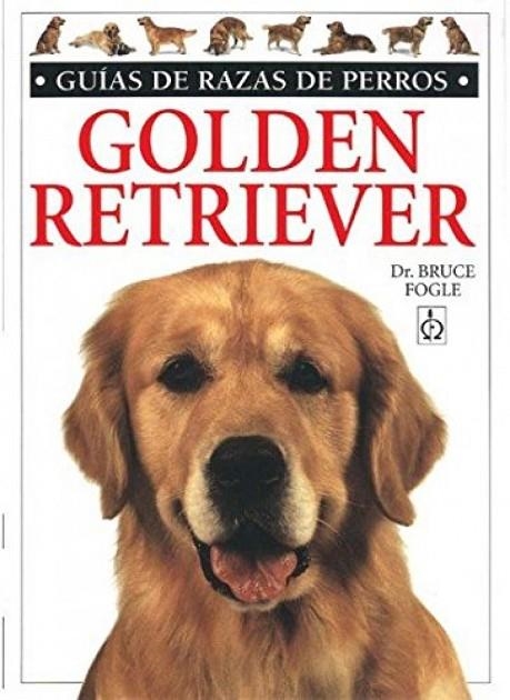 GOLDEN RETRIEVER. GUIAS RAZAS DE PERROS | 9788428211048 | FOGLE,BRUCE