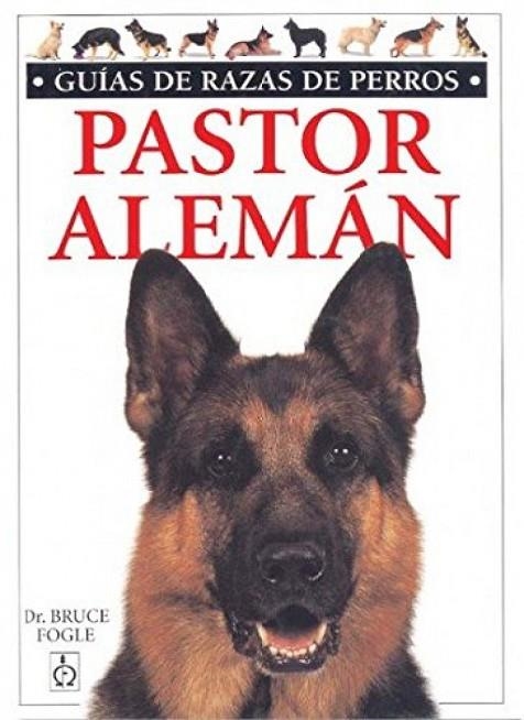 PASTOR ALEMAN. GUIAS RAZAS DE PERROS | 9788428210881 | FOGLE,BRUCE