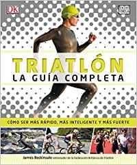 TRIATLON. LA GUIA COMPLETA | 9788428216494 | JAMES BECKINSALE